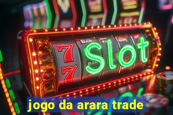 jogo da arara trade